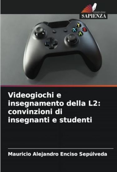 Videogiochi e insegnamento della L2: convinzioni di insegnanti e studenti