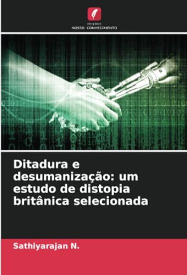Ditadura e desumanização: um estudo de distopia britânica selecionada