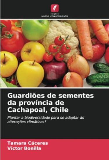 Guardiões de sementes da província de Cachapoal, Chile