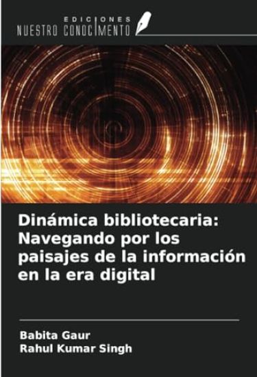 Dinámica bibliotecaria: Navegando por los paisajes de la información en la era digital