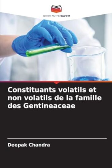 Constituants volatils et non volatils de la famille des Gentineaceae