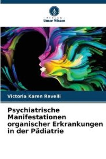 Psychiatrische Manifestationen organischer Erkrankungen in der Pädiatrie