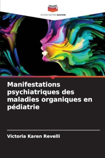 Manifestations psychiatriques des maladies organiques en pédiatrie