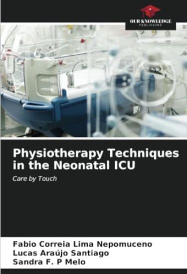 Physiotherapy Techniques in the Neonatal ICU