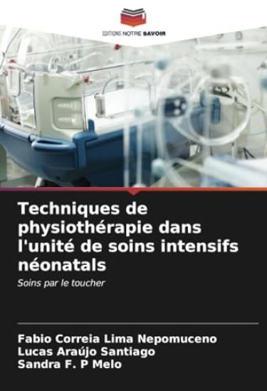 Techniques de physiothérapie dans l'unité de soins intensifs néonatals