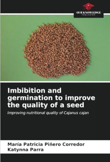 Imbibition and germination to improve the quality of a seed