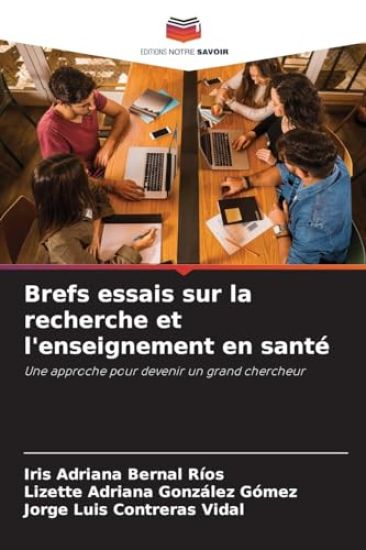 Brefs essais sur la recherche et l'enseignement en santé