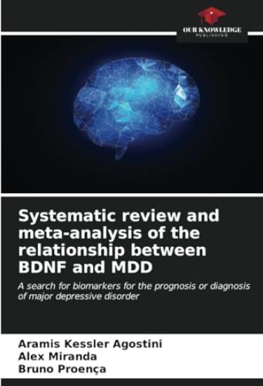 Systematic review and meta-analysis of the relationship between BDNF and MDD