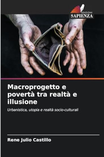 Macroprogetto e povertà tra realtà e illusione