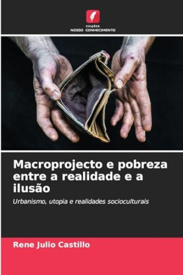 Macroprojecto e pobreza entre a realidade e a ilusão