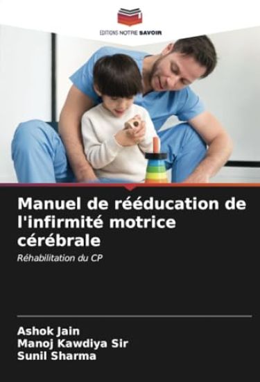 Manuel de rééducation de l'infirmité motrice cérébrale