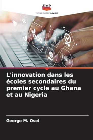 L'innovation dans les écoles secondaires du premier cycle au Ghana et au Nigeria