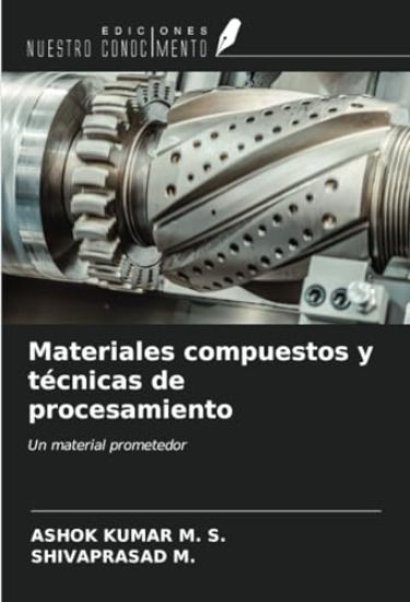 Materiales compuestos y técnicas de procesamiento