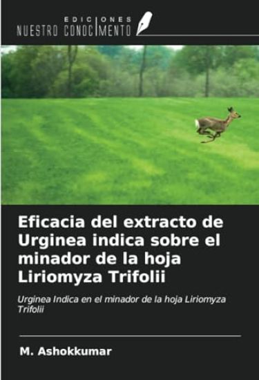 Eficacia del extracto de Urginea indica sobre el minador de la hoja Liriomyza Trifolii