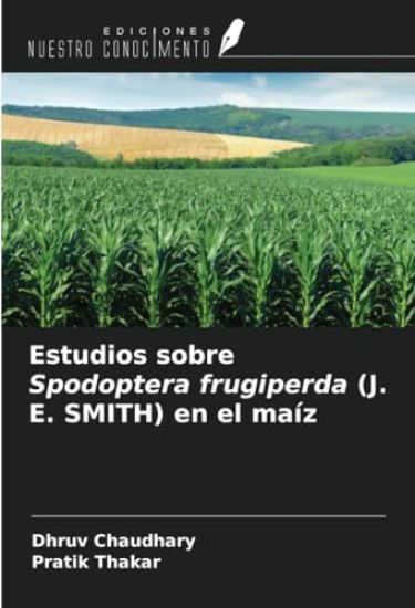Estudios sobre Spodoptera frugiperda (J. E. SMITH) en el maíz