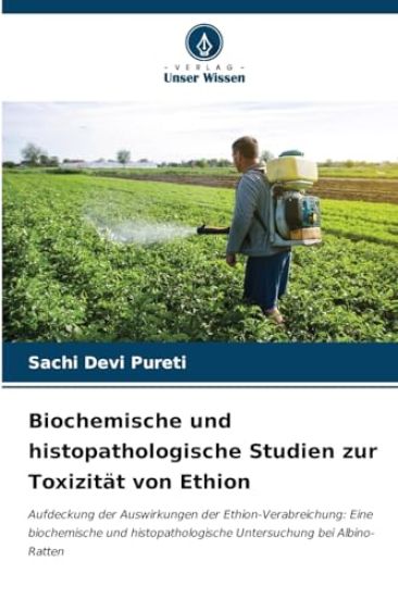 Biochemische und histopathologische Studien zur Toxizität von Ethion