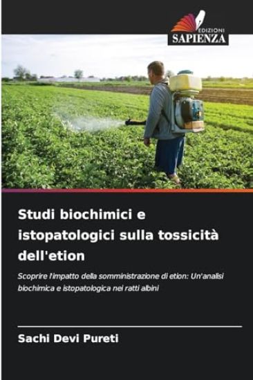 Studi biochimici e istopatologici sulla tossicità dell'etion