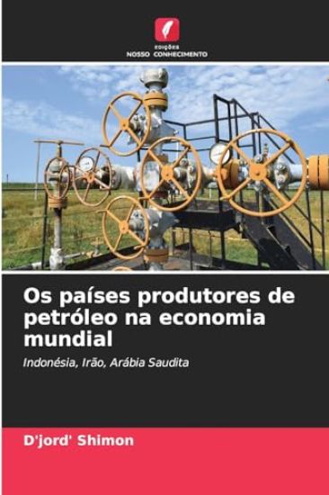 Os países produtores de petróleo na economia mundial