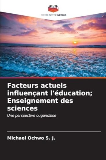 Facteurs actuels influençant l'éducation; Enseignement des sciences