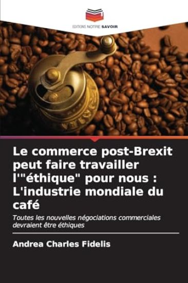 Le commerce post-Brexit peut faire travailler l'"éthique" pour nous