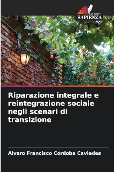 Riparazione integrale e reintegrazione sociale negli scenari di transizione