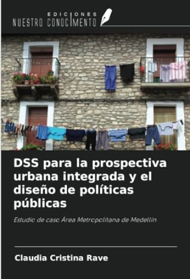 DSS para la prospectiva urbana integrada y el diseño de políticas públicas