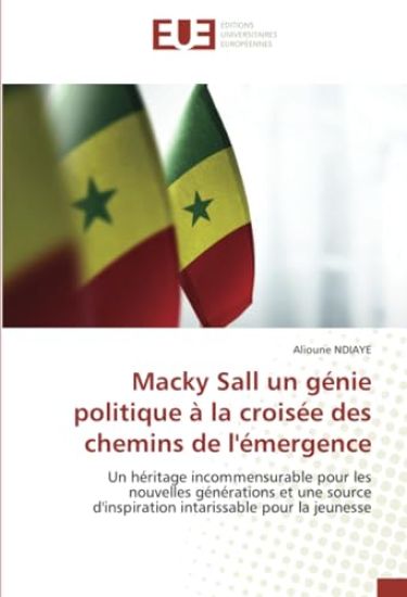 Macky Sall un génie politique à la croisée des chemins de l'émergence