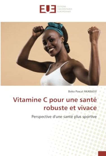 Vitamine C pour une santé robuste et vivace