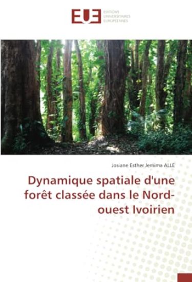 Dynamique spatiale d'une for?t class?e dans le Nord-ouest Ivoirien