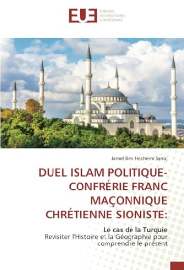 DUEL ISLAM POLITIQUE-CONFRÉRIE FRANC MAÇONNIQUE CHRÉTIENNE SIONISTE: