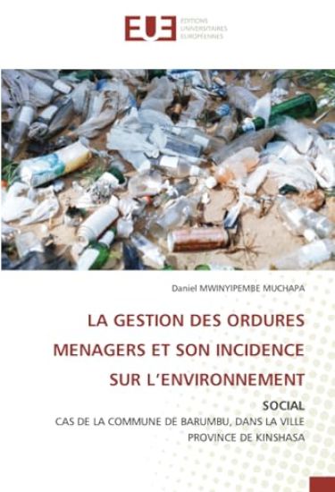 LA GESTION DES ORDURES MENAGERS ET SON INCIDENCE SUR L¿ENVIRONNEMENT