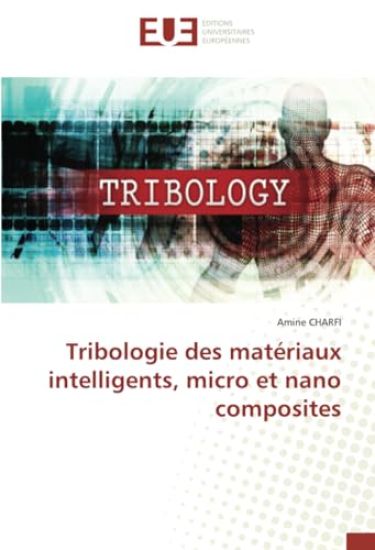 Tribologie des mat?riaux intelligents, micro et nano composites