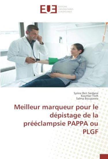 Meilleur marqueur pour le dépistage de la prééclampsie PAPPA ou PLGF