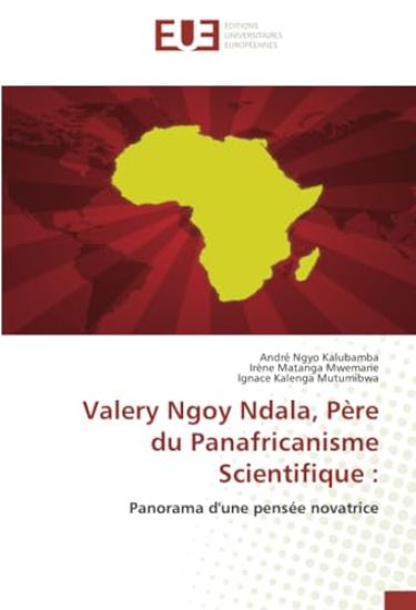 Valery Ngoy Ndala, Père du Panafricanisme Scientifique