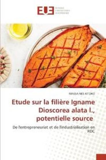 Etude sur la filière Igname Dioscorea alata l., potentielle source