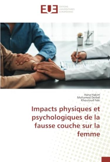 Impacts physiques et psychologiques de la fausse couche sur la femme