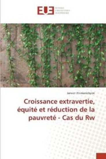 Croissance extravertie, équité et réduction de la pauvreté - Cas du Rw