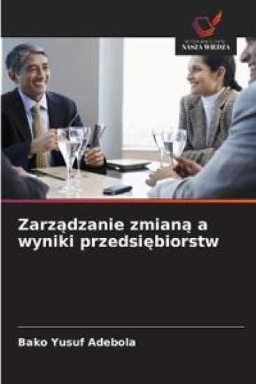 Zarzadzanie zmiana a wyniki przedsiebiorstw