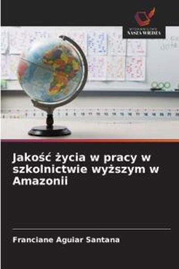 Jakosc zycia w pracy w szkolnictwie wyzszym w Amazonii