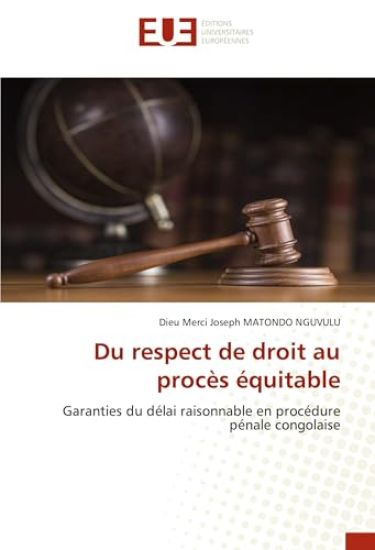Du respect de droit au procès équitable