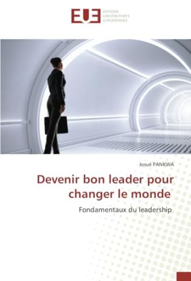 Devenir bon leader pour changer le monde
