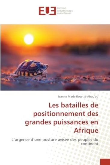 Les batailles de positionnement des grandes puissances en Afrique