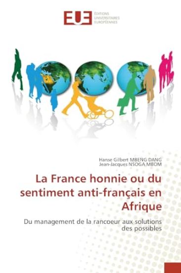 La France honnie ou du sentiment anti-français en Afrique