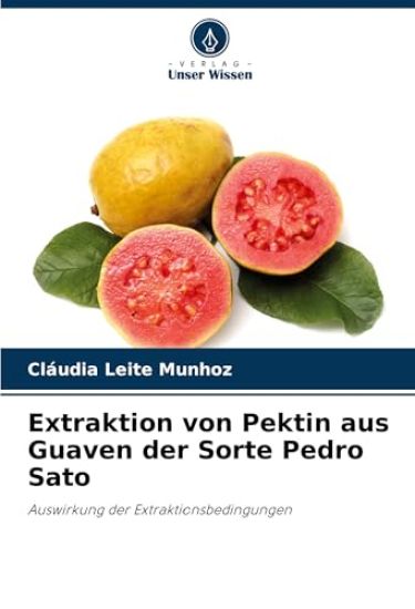 Extraktion von Pektin aus Guaven der Sorte Pedro Sato