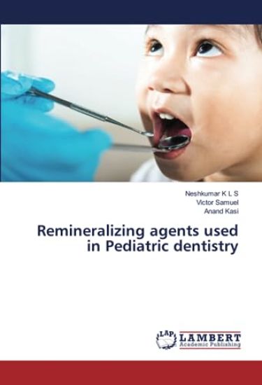 Remineralizing agents used in Pediatric dentistry