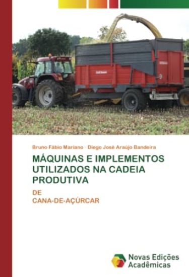 MÁQUINAS E IMPLEMENTOS UTILIZADOS NA CADEIA PRODUTIVA