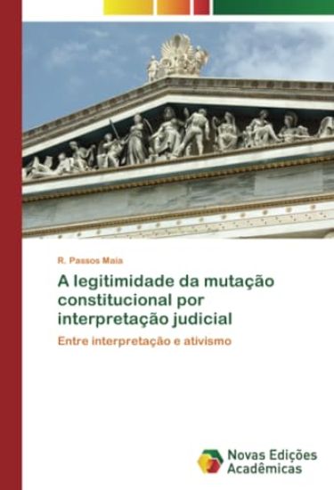 A legitimidade da mutação constitucional por interpretação judicial