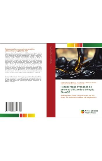 Recuperação avançada de petróleo utilizando a solução Bio-ASP