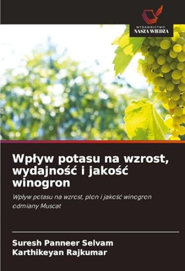 Wp¿yw potasu na wzrost, wydajno¿¿ i jako¿¿ winogron