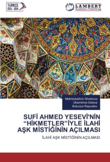 SUF¿ AHMED YESEV¿'N¿N ¿H¿KMETLER¿¿YLE ¿LAH¿ A¿K M¿ST¿¿¿N¿N AÇILMASI